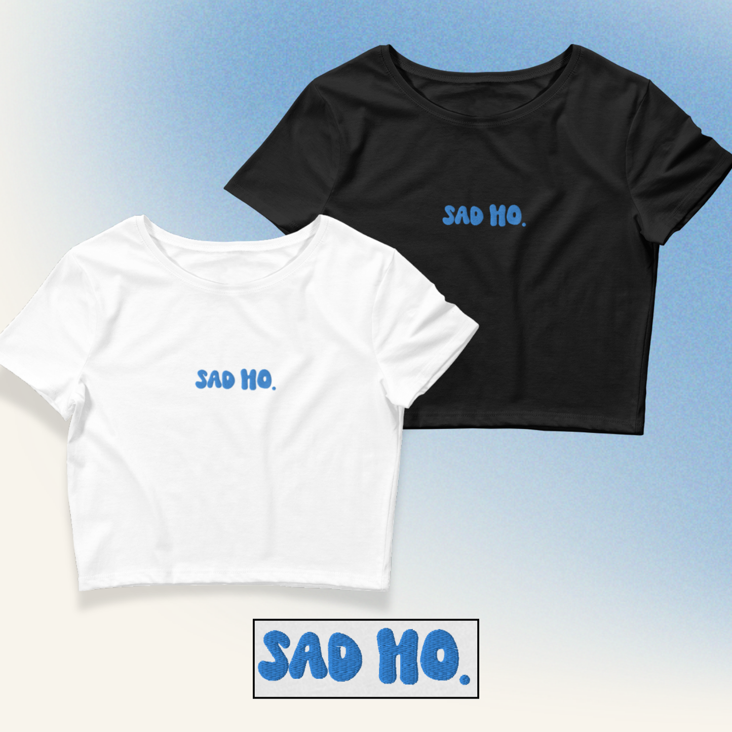 Embroidered Sad Ho Crop Tee