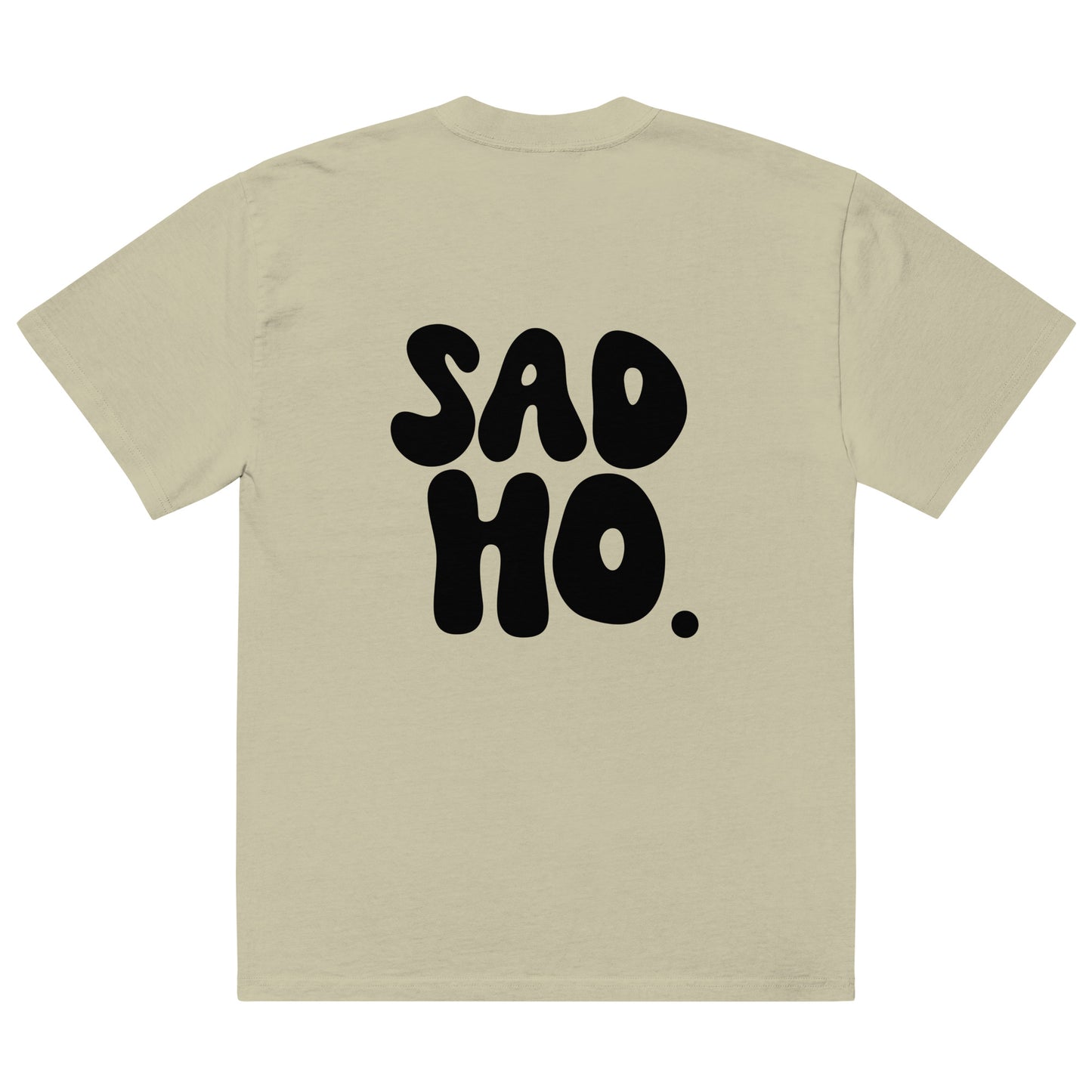Oversized Sad Ho Statement Tee - Even Baddies Get Saddies