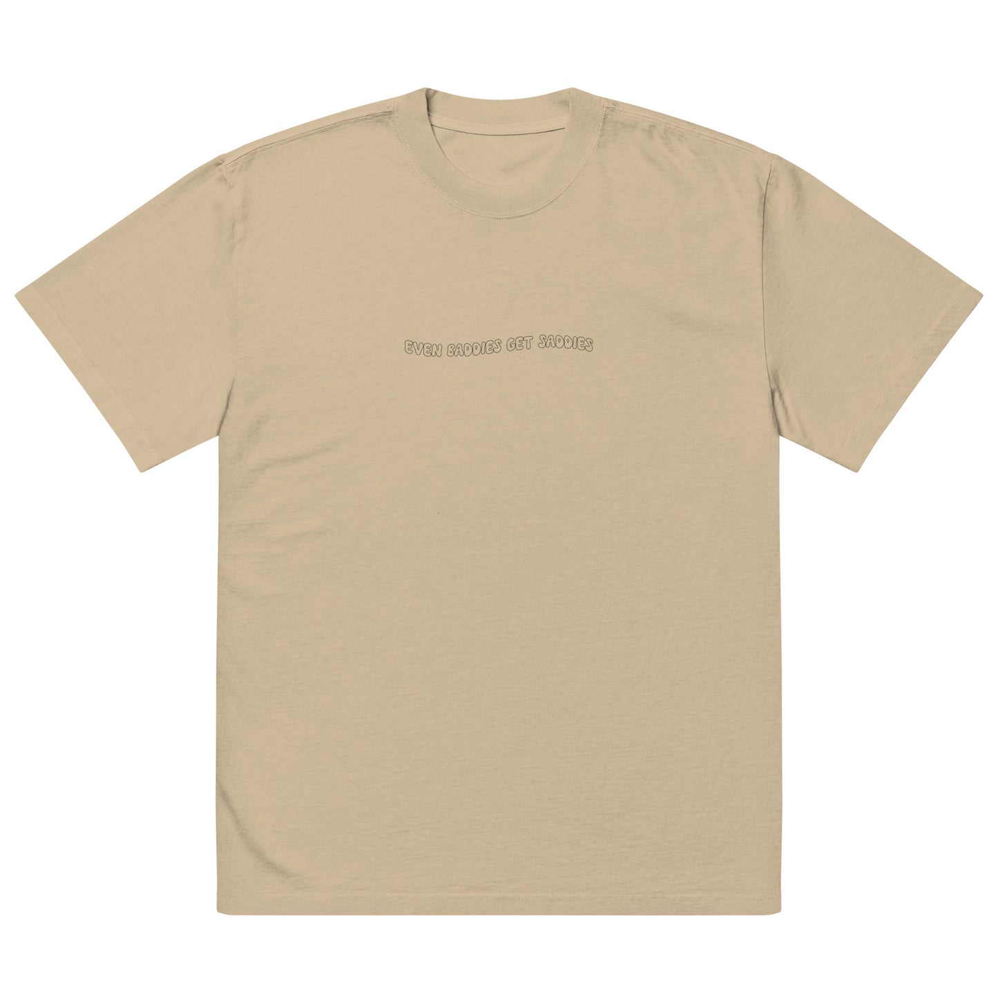 Oversized Sad Ho Statement Tee - Even Baddies Get Saddies